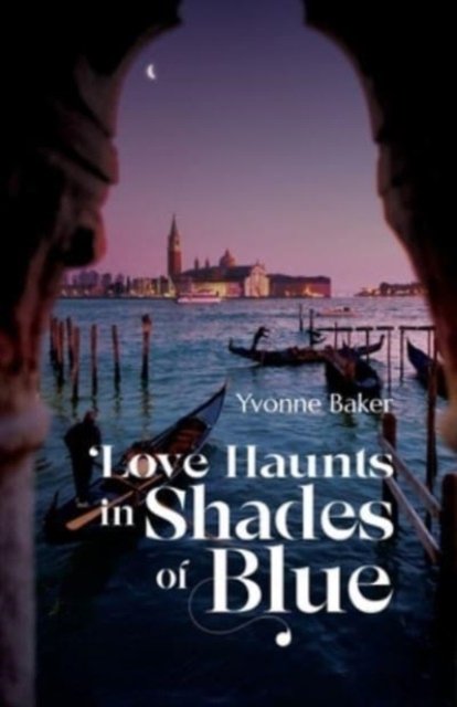 Cover for Yvonne Baker · Love Haunts in Shades of Blue (Paperback Book) (2024)