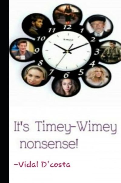 Cover for Vidal D'Costa · It's Timey-Wimey Nonsense! (Pocketbok) (2018)