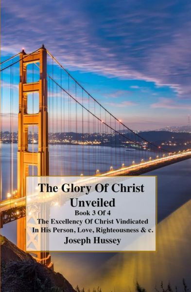 Cover for David Clarke · The Glory of Christs Unveiled (Paperback Book) (2018)