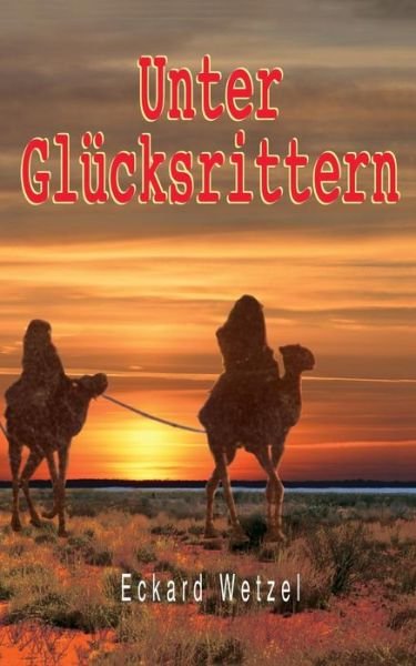 Cover for Eckard Wetzel · Unter Gl cksrittern (Paperback Bog) (2019)
