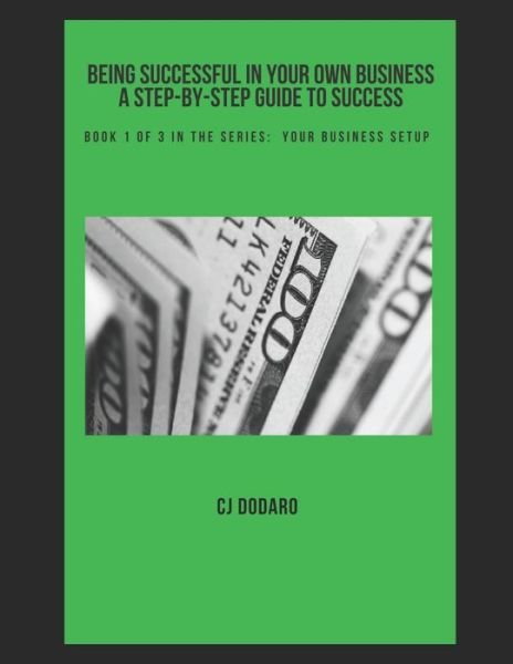 Cover for Cj Dodaro · Being Successful in Your Own Business - A Step-by-Step Guide to Success (Paperback Bog) (2019)