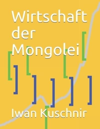 Cover for Iwan Kuschnir · Wirtschaft der Mongolei (Paperback Bog) (2019)