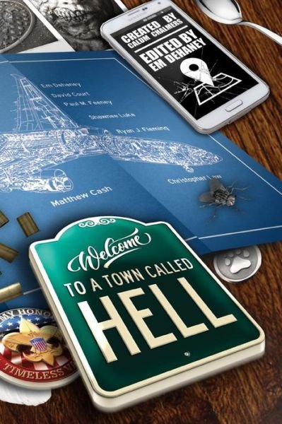 Welcome To A Town Called Hell - Em Dehaney - Bøger - Independently Published - 9781798637531 - 30. marts 2019