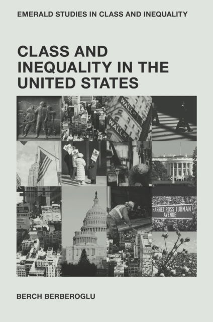 Cover for Berberoglu, Berch (University of Nevada, Reno, USA) · Class and Inequality in the United States - Emerald Studies in Class and Inequality (Hardcover Book) (2024)