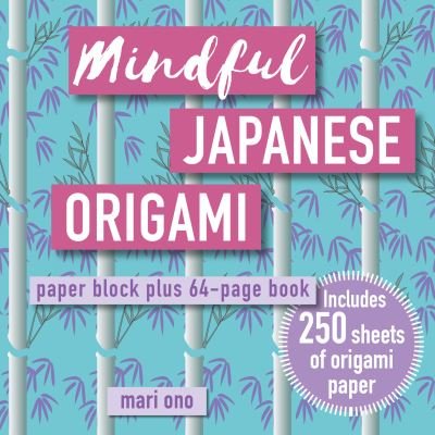 Cover for Mari Ono · Mindful Japanese Origami: Paper Block Plus 64-Page Book (Paperback Book) (2022)