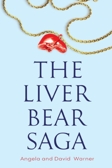 Cover for Warner, Angela &amp; David · The Liver Bear Saga (Paperback Book) (2023)