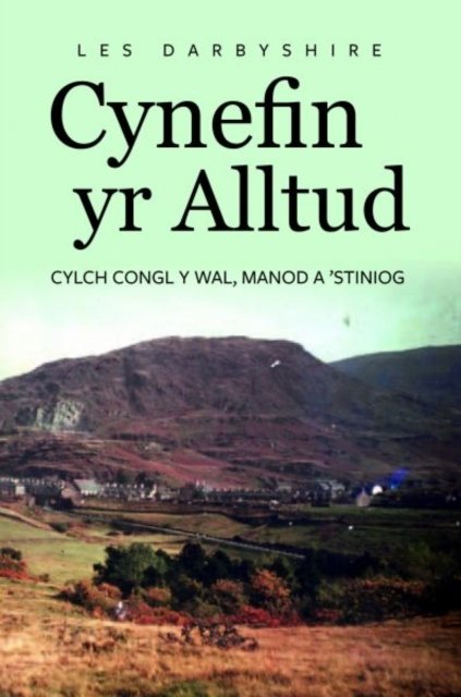 Cover for Les Darbyshire · Cynefin yr Alltud, Cylch Congl y Wal, Manod a 'Stiniog: Cylch Congl y Wal, Manod a 'Stiniog (Pocketbok) (2021)