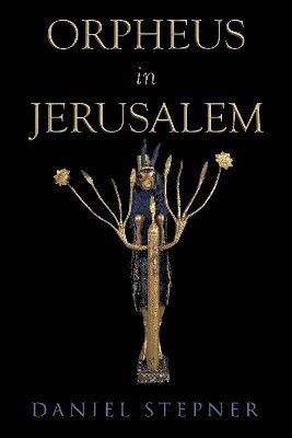 Cover for Daniel Stepner · Orpheus in Jerusalem (Paperback Book) (2024)