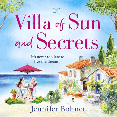 Villa Of Sun And Secrets - Jennifer Bohnet - Musik - Boldwood Unabridged CD - 9781838892531 - 8. august 2019