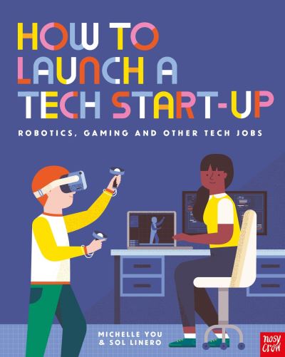 Cover for Michelle You · How to Launch a Tech Start-Up: Robotics, Gaming and Other Tech Jobs (Paperback Book) (2024)