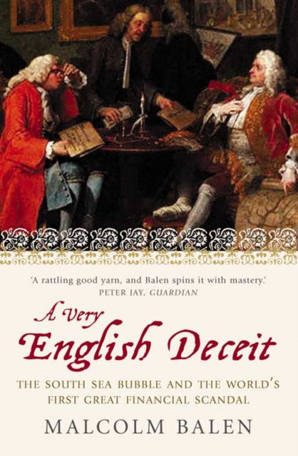 Cover for Malcolm Balen · A Very English Deceit: The Secret History of the South Sea Bubble and the First Great Financial Scandal (Paperback Book) [New edition] (2003)