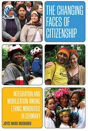 Cover for Joyce Marie Mushaben · The Changing Faces of Citizenship: Integration and Mobilization among Ethnic Minorities in Germany (Hardcover Book) (2008)