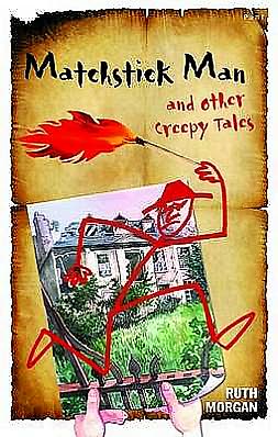 Cover for Ruth Morgan · Matchstick Man and Other Creepy Tales (Paperback Book) (2018)