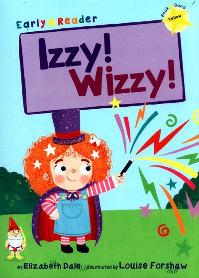 Cover for Elizabeth Dale · Izzy! Wizzy!: (Yellow Early Reader) - Yellow Band (Paperback Book) (2017)