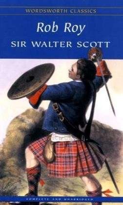 Rob Roy - Wordsworth Classics - Sir Walter Scott - Books - Wordsworth Editions Ltd - 9781853262531 - December 5, 1996