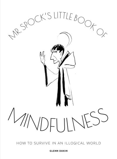 Cover for Glenn Dakin · Mr Spock's Little Book of Mindfulness (Hardcover Book) (2020)