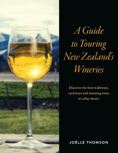 Cover for Joelle Thomson · A Guide to Touring New Zealand Wineries (Paperback Book) (2021)