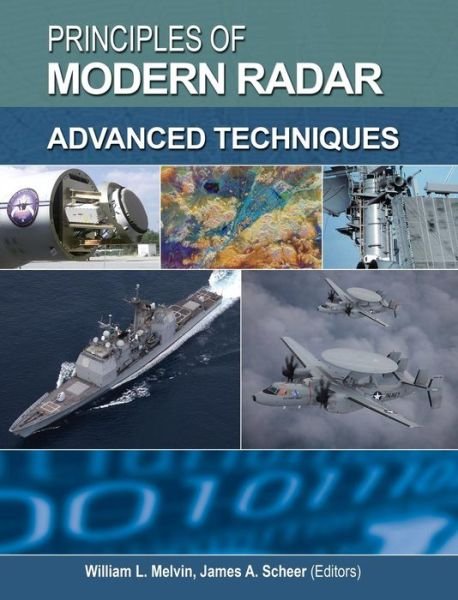 Cover for William L Melvin · Principles of Modern Radar: Advanced techniques - Radar, Sonar and Navigation (Innbunden bok) (2012)