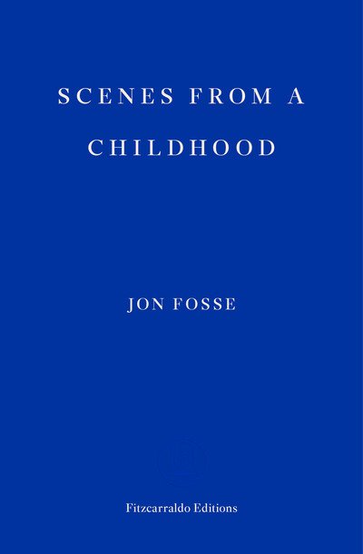 Cover for Jon Fosse · Scenes from a Childhood â€” WINNER OF THE 2023 NOBEL PRIZE IN LITERATURE (Paperback Book) (2018)