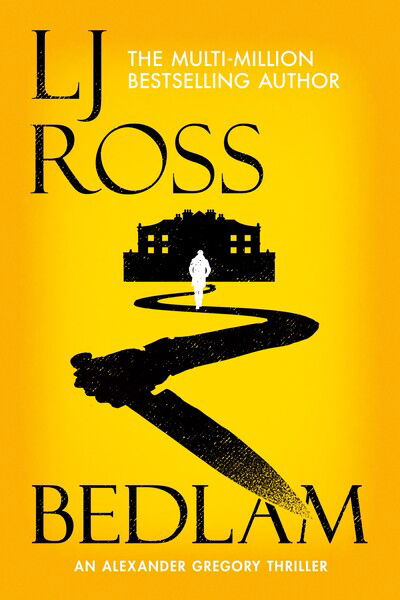 Cover for LJ Ross · Bedlam: An Alexander Gregory Thriller - The Alexander Gregory Thrillers (Paperback Bog) (2020)