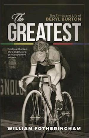 Cover for William Fotheringham · The Greatest: the Times and Life of Beryl Burton (Innbunden bok) (2019)