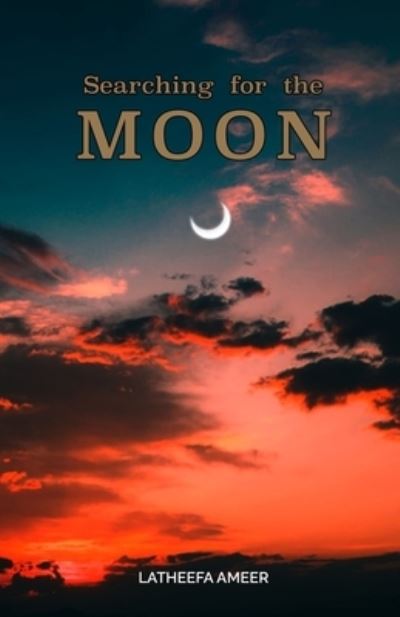 Cover for Latheefa Ameer · Searching For The Moon (Paperback Book) (2020)