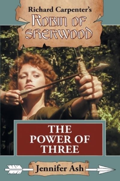 Cover for Jennifer Ash · The Power of Three - Robin of Sherwood (Paperback Book) (2021)