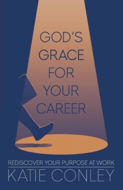 Cover for Katie Conley · God's GRACE for Your Career (Book) (2023)