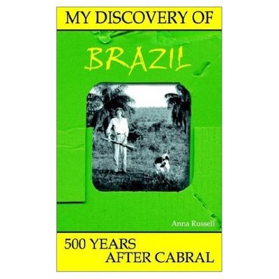 Cover for Anna Russell · My Discovery of Brazil: 500 Years After Cabral (Paperback Book) (2003)