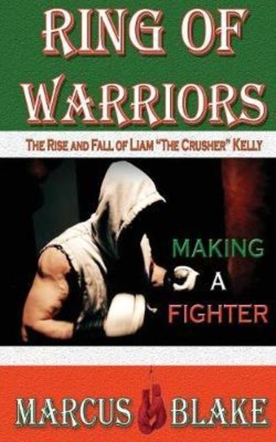 Ring of Warriors: Making a Fighter - Ring of Warriors - Marcus Blake - Książki - Truesource Publishing - 9781932996531 - 22 czerwca 2018