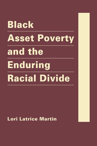 Cover for Lori Latrice Martin · Black Asset Poverty and the Enduring Racial Divide (Hardcover Book) (2012)