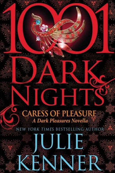 Caress of Pleasure: a Dark Pleasures Novella - Julie Kenner - Kirjat - Evil Eye Concepts, Incorporated - 9781940887531 - keskiviikko 22. huhtikuuta 2015