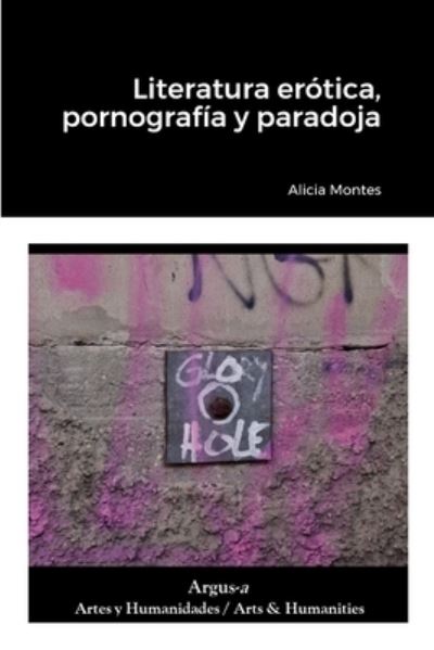 Cover for Alicia Montes · Literatura Erótica, Pornografía y Paradoja (Book) (2023)