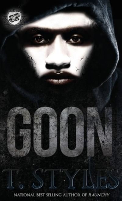 Cover for T Styles · Goon (The Cartel Publications Presents) (Hardcover Book) (2014)