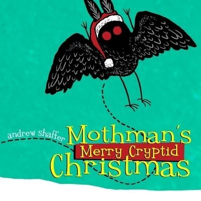 Cover for Andrew Shaffer · Mothman's Merry Cryptid Christmas (Book) (2023)