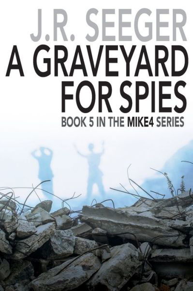 Cover for J R Seeger · A GraveYard for Spies (Paperback Book) (2020)