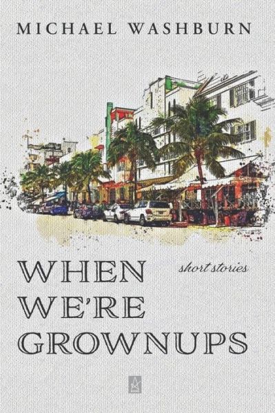 Cover for Michael Washburn · When We're Grownups (Pocketbok) (2019)