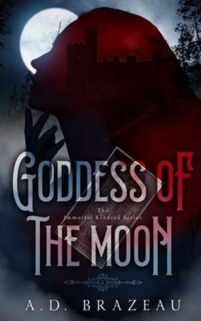 Cover for A D Brazeau · Goddess of the Moon (Pocketbok) (2021)