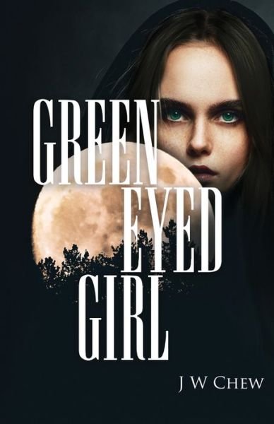 Cover for Jw Chew · Green Eyed Girl (Taschenbuch) (2020)