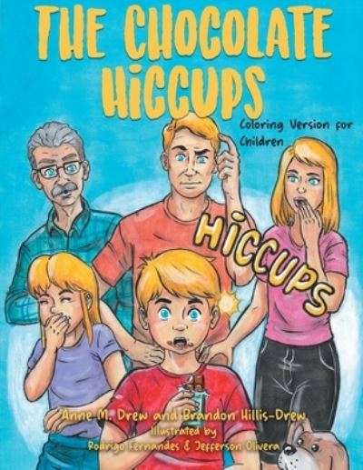 The Chocolate Hiccups - Anne M Drew - Książki - Writers Branding LLC - 9781954341531 - 26 maja 2021