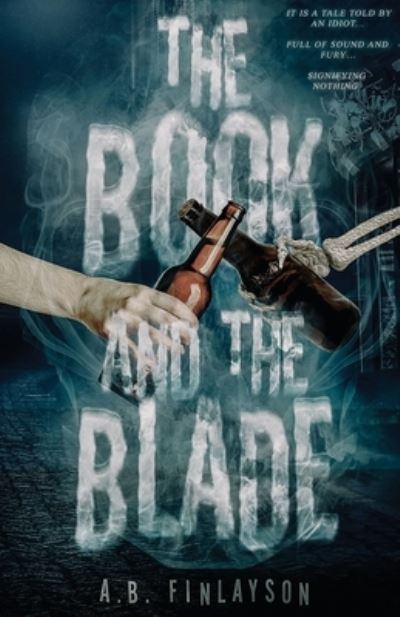 Cover for A. B. Finlayson · Book and the Blade (Book) (2023)