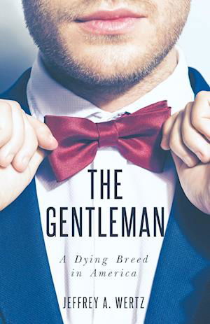Cover for Jeffrey A. Wertz · Gentleman (Book) (2022)