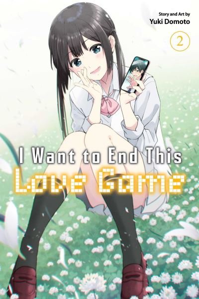 I Want to End This Love Game, Vol. 2 - I Want to End This Love Game - Yuki Domoto - Kirjat - Viz Media, Subs. of Shogakukan Inc - 9781974745531 - torstai 20. kesäkuuta 2024