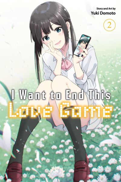 I Want to End This Love Game, Vol. 2 - Yuki Domoto - Livros - Viz Media, Subs. of Shogakukan Inc - 9781974745531 - 20 de junho de 2024