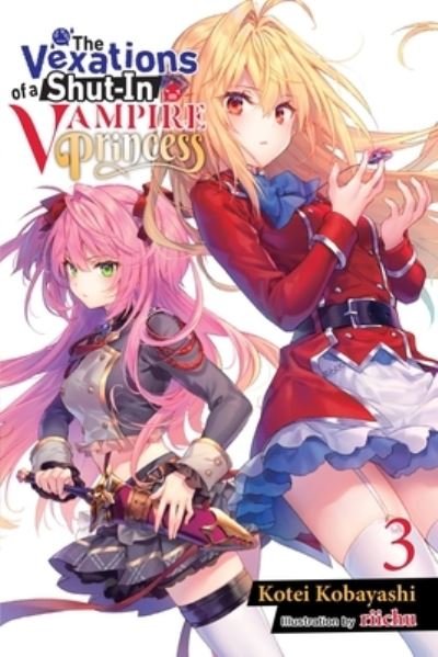 Cover for Kotei Kobayashi · The Vexations of a Shut-In Vampire Princess, Vol. 3 (light novel) (Pocketbok) (2022)
