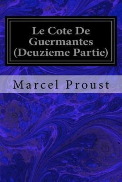 Cover for Marcel Proust · Le Cote De Guermantes (Deuzieme Partie) (Taschenbuch) (2017)