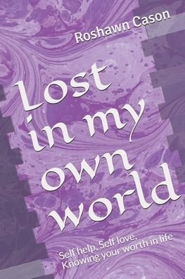Cover for Roshawn a Cason · Lost in my own world (Paperback Bog) (2019)