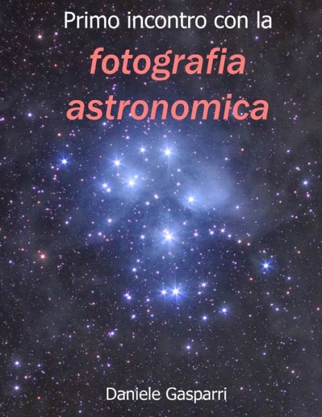 Cover for Daniele Gasparri · Primo incontro con la fotografia astronomica (Paperback Book) (2017)