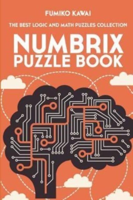Cover for Fumiko Kawai · Numbrix Puzzle Book: The Best Logic and Math Puzzles Collection - Number Puzzles (Paperback Bog) (2018)
