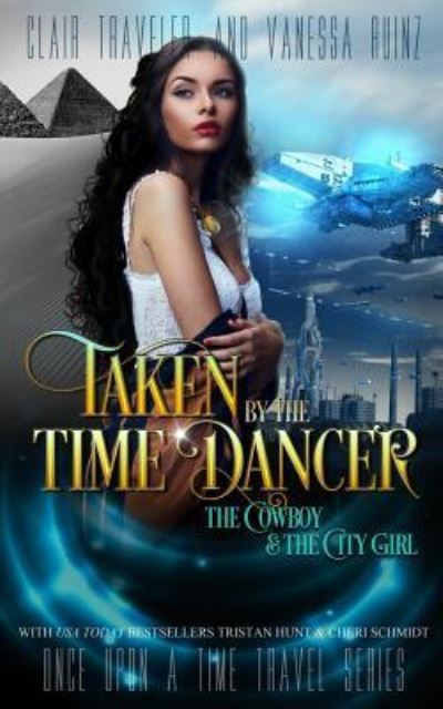 Taken by the Time Dancer - Clair Traveler - Books - Createspace Independent Publishing Platf - 9781985648531 - February 10, 2018